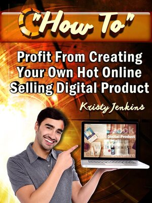 cover image of How to Profit From Creating Your Hot Online Selling Digital Product